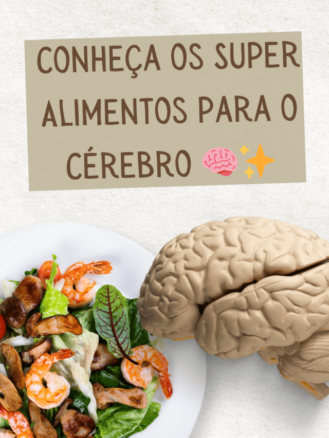 6 Super Alimentos para o Cérebro